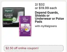 Walgreens Depend Guards, Shields or Underwear or Poise Pads offer