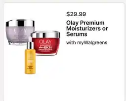 Walgreens Olay Premium Moisturizers or Serums offer
