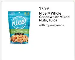 Walgreens Nice! Whole Cashews or Mixed Nuts, 16 oz offer