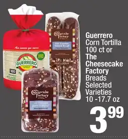 Super King Markets Guerrero Corn Tortilla 100 ct or The Cheesecake Factory Breads Selected Varieties 10-17.7 oz offer