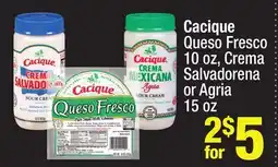 Super King Markets Cacique Queso Fresco 10 oz, Crema Salvadorena or Agria 15 oz offer