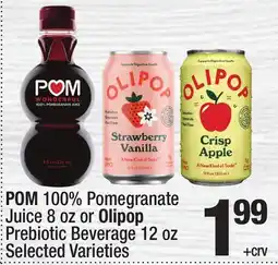 Super King Markets POM 100% Pomegranate Juice 8 oz or Olipop Prebiotic Beverage 12 oz offer