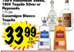 Superior Grocers Tito's Handmade Vodka, 1800 Tequila Silver or Reposado 1.75 Liter. Casamigos Blanco Tequila 750 ml offer