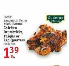 Foodarama Fresh! Sanderson Farms 100% Natural Chicken Drumsticks, Thighs Or Leg Quarters offer