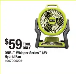 The Home Depot RYOBI Whisper Series 18V Hybrid Fan offer