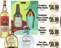 Big Saver Foods Cazadores Tequila | Casamigos Blanco Tequila | Patron Reposado Tequila | Don Julio Blanco Tequila offer