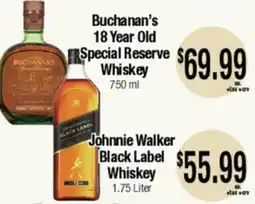 Big Saver Foods Buchanan's 18 Year Old Special Reserve Whiskey 750 ml Johnnie Walker Black Label Whiskey 1.75 Liter offer