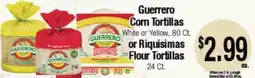 Big Saver Foods Guerrero Corn Tortillas White or Yellow, 80 Ct. or Riquisimas Flour Tortillas 24 Ct offer