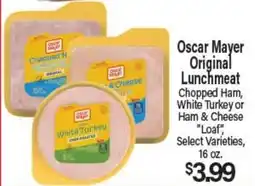 Angelo Caputo's Fresh Market Oscar Mayer Original Lunchmeat Chopped Ham, White Turkey or Ham & Cheese Loaf offer