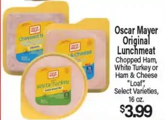 Angelo Caputo's Fresh Market Oscar Mayer Original Lunchmeat Chopped Ham, White Turkey or Ham & Cheese Loaf offer