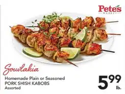 Pete's Fresh Market Homemade Plain or Seasoned PORK SHISH KABOBS offer