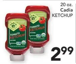 Pete's Fresh Market 20 oz. Cadia Ketchup offer