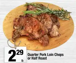 Super King Markets Quarter Pork Loin Chops or Half Roast offer