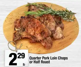 Super King Markets Quarter Pork Loin Chops or Half Roast offer