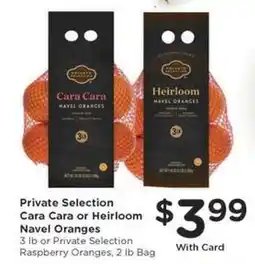 Kroger Private Selection Cara Cara or Heirloom Navel Oranges offer