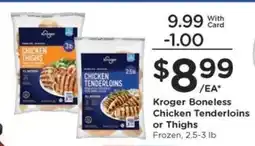 Kroger Kroger Boneless Chicken Tenderloins or Thighs offer