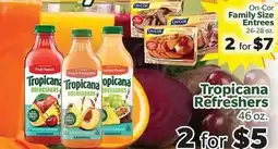 Living Fresh Market Tropicana Refresher 46 oz., On-Cor Family Size Entrees 26-28 oz offer