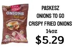 Seven Mile Market Paskesz onions to go crispy fried onions offer