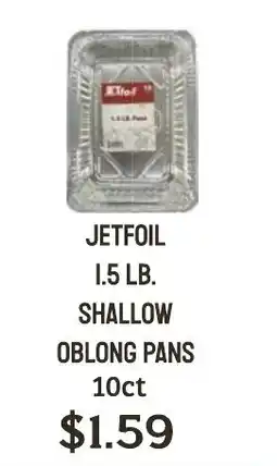 Seven Mile Market Jetfoil 1.5 lb. shallow oblong pans offer