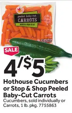 Stop&Shop Hothouse Cucumbers or Stop & Shop Peeled Baby-Cut Carrots offer