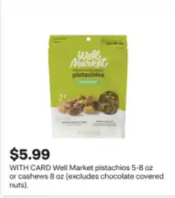 CVS Well Market pistachios 5-8 oz or cashews 8 oz offer