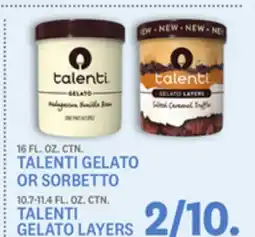 Kings Food Markets 16 FL. OZ. CTN. TALENTI GELATO OR SORBETTO 10.7-11.4 FL. OZ. CTN. TALENTI GELATO LAYERS offer