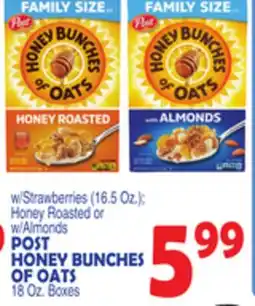 Bravo Supermarkets POST HONEY BUNCHES OF OATS 18 Oz. Boxes offer