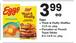 ACME Eggo Thick & Fluffy Waffles 11.6 oz. pkg. or Pancakes or French Toast Sticks 8.4-14.8 oz. pkg offer