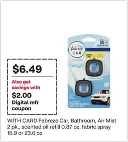 CVS Febreze Car, Bathroom, Air Mist 2 pk., scented oil refill 0.87 oz, fabric spray 16.9 or 23.6 oz offer