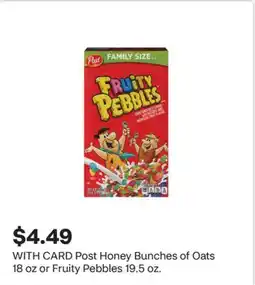 CVS Post Honey Bunches of Oats 18 oz or Fruity Pebbles 19.5 oz offer