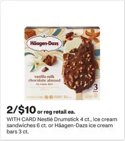 CVS Nestlé Drumstick 4 ct., ice cream sandwiches 6 ct. or Häagen-Dazs ice cream bars 3 ct offer