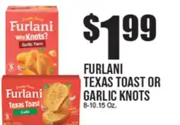 Extra Supermarket FURLANI TEXAS TOAST OR GARLIC KNOTS offer