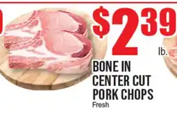 Extra Supermarket BONE IN CENTER CUT PORK CHOPS offer