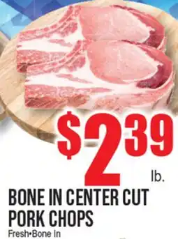 Extra Supermarket BONE IN CENTER CUT PORK CHOPS offer