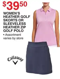Dunham's Sports CALLAWAY WOMEN'S HEATHER GOLF SKORTS OR SLEEVELESS HEATHER ZIP GOLF POLO offer