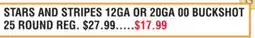 Dunham's Sports STARS AND STRIPES 12GA OR 20GA 00 BUCKSHOT 25 ROUND offer