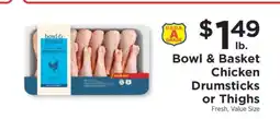 ShopRite Bowl & Basket Chicken Drumsticks or Thighs offer