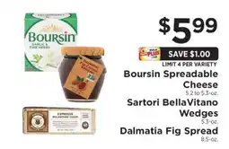 ShopRite Boursin Spreadable Cheese, Sartori BellaVitano Wedges, Dalmatia Fig Spread offer
