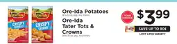 ShopRite Ore-Ida Potatoes, Ore-Ida Tater Tots & Crowns offer