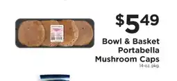 ShopRite Bowl & Basket Portabella Mushroom Caps offer
