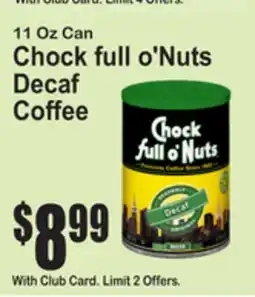 SuperFresh 11 Oz Can Chock full o'Nuts Decaf Coffee offer