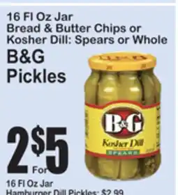 SuperFresh 16 Fl Oz Jar Bread & Butter Chips or Kosher Dill: Spears or Whole B&G Pickles offer