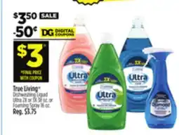 Dollar General True Living Dishwashing Liquid Ultra or Foaming Spray offer