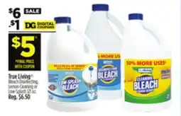 Dollar General True Living Bleach Disinfecting, Lemon Cleaning or Low-Splash offer