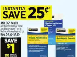 Dollar General ANY DG health Antibiotic Cream or Triple Antibiotic Cream or Hydrocortisone Cream offer
