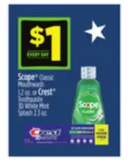 Dollar General Scope Classic Mouthwash or Crest Toothpaste 3D White Mint Splash offer