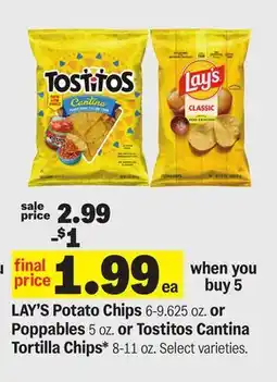 Meijer LAY'S Potato Chips 6-9.625 oz. or Poppables 5 oz. or Tostitos Cantina Tortilla Chips* 8-11 oz offer