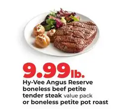 Hy-Vee Hy-Vee Angus Reserve boneless beef petite tender steak value pack or boneless petite pot roast offer
