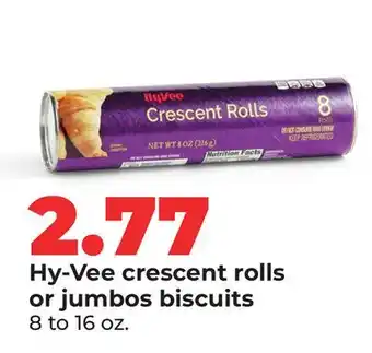 Hy-Vee Hy-Vee crescent rolls or jumbos biscuits offer