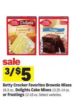 Meijer Betty Crocker Favorites Brownie Mixes , Delights Cake Mixes or Frostings offer